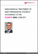 Non-surgical treatment of deep periodontal pockets according to the clean & seal concept